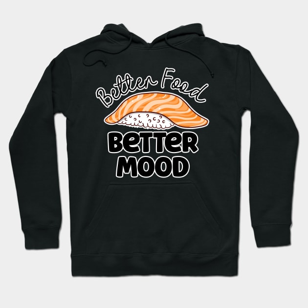 Better Food Better Mood Hoodie by nextneveldesign